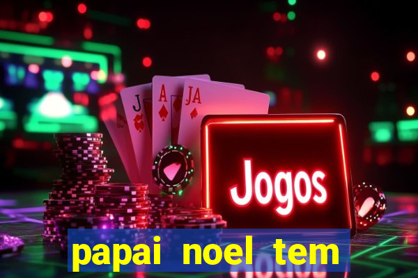 papai noel tem quantos anos